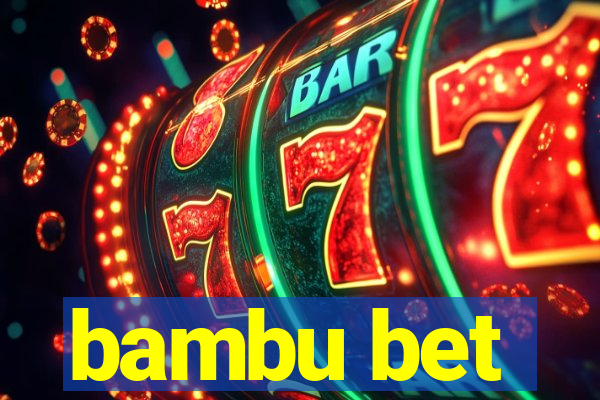 bambu bet