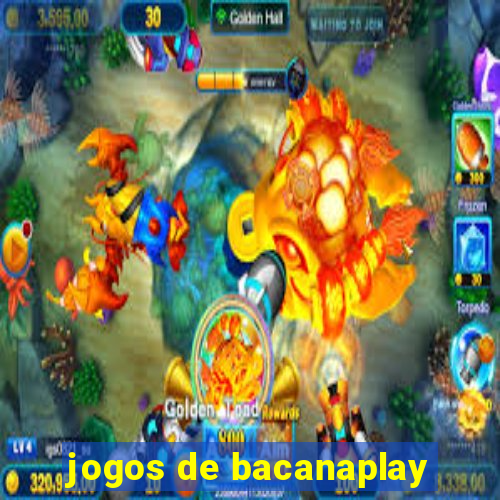 jogos de bacanaplay