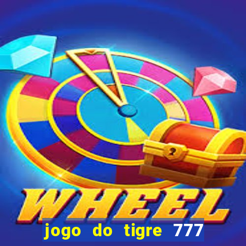 jogo do tigre 777 fortune tiger