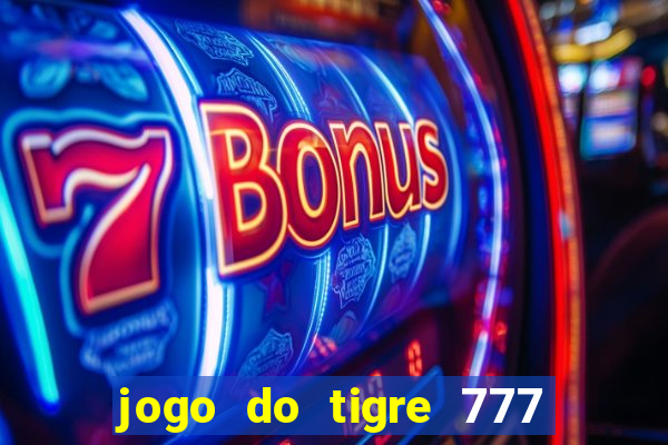 jogo do tigre 777 fortune tiger