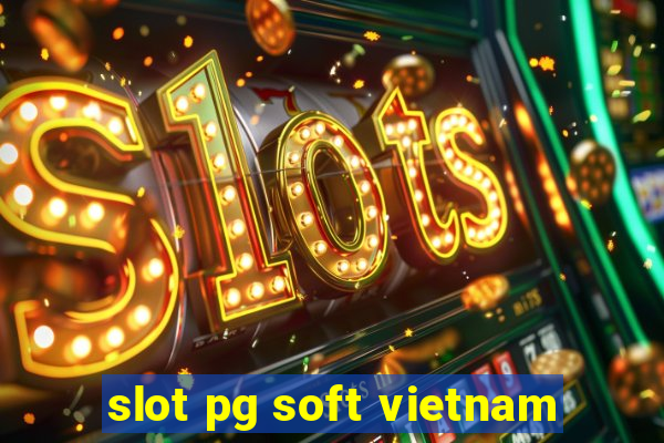 slot pg soft vietnam