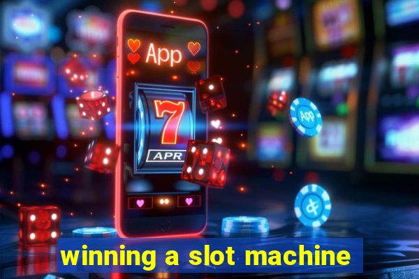 winning a slot machine