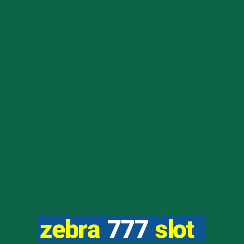 zebra 777 slot