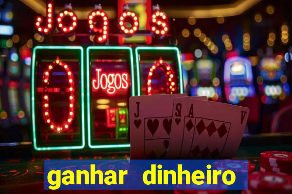 ganhar dinheiro jogando sem deposito