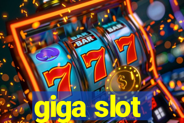 giga slot