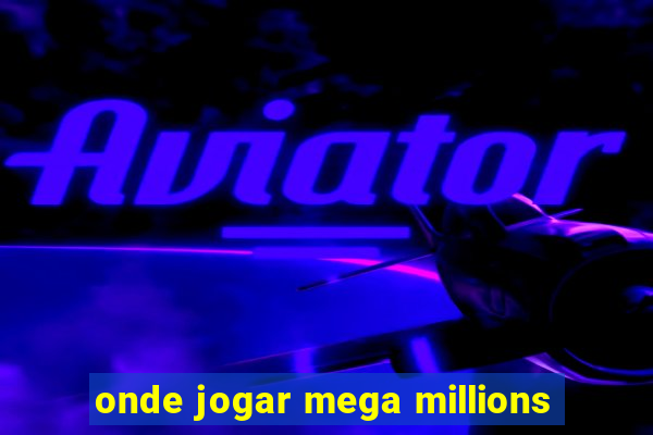 onde jogar mega millions