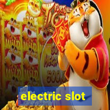 electric slot