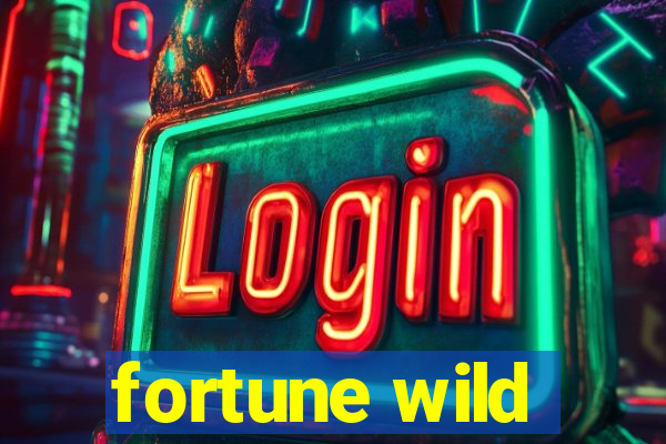 fortune wild