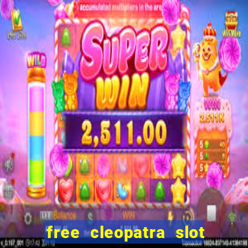 free cleopatra slot machine games