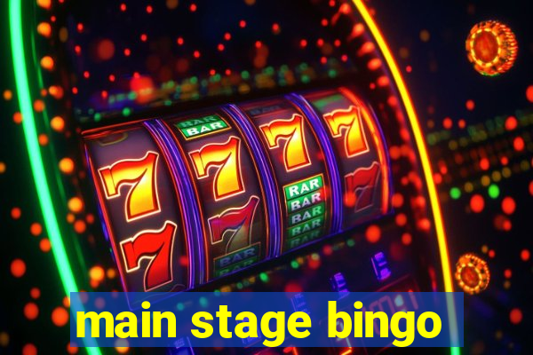 main stage bingo