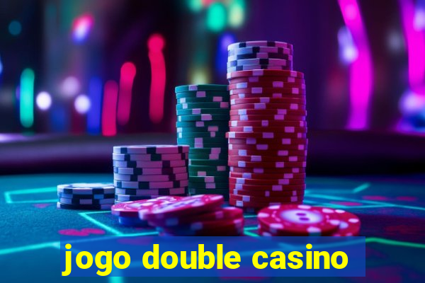 jogo double casino