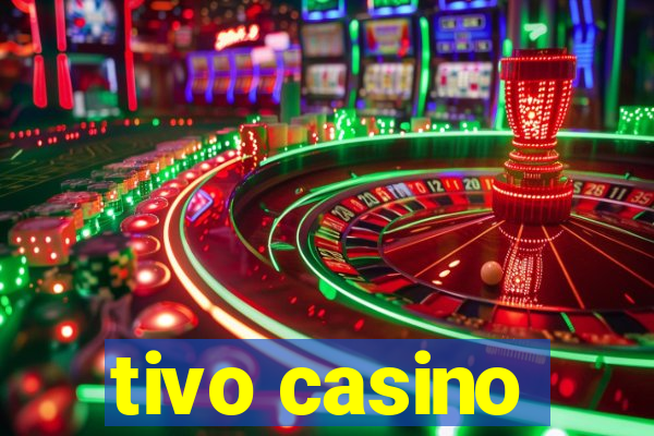 tivo casino