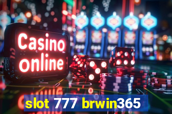 slot 777 brwin365