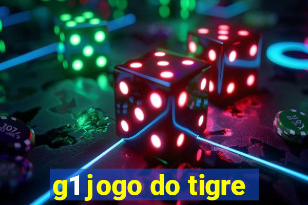 g1 jogo do tigre