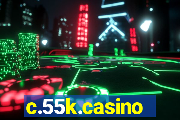 c.55k.casino