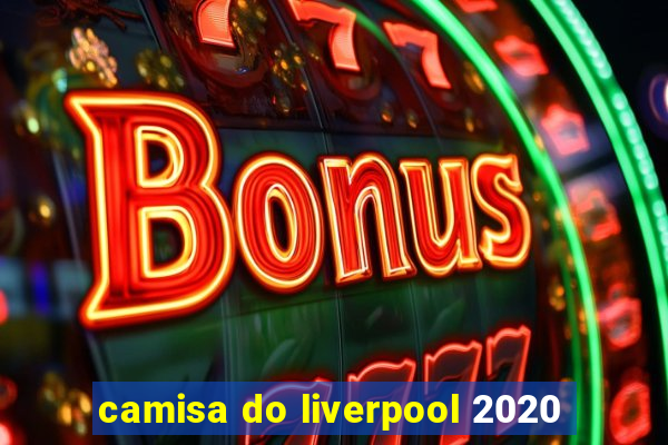 camisa do liverpool 2020