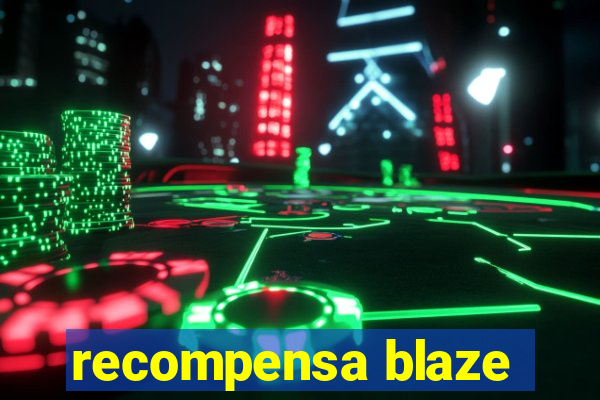 recompensa blaze