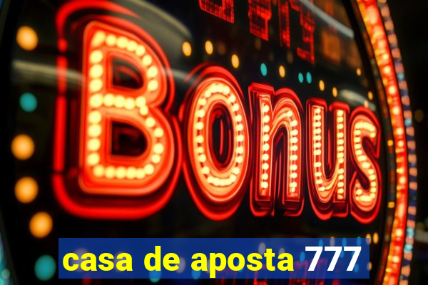 casa de aposta 777