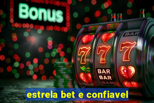 estrela bet e confiavel