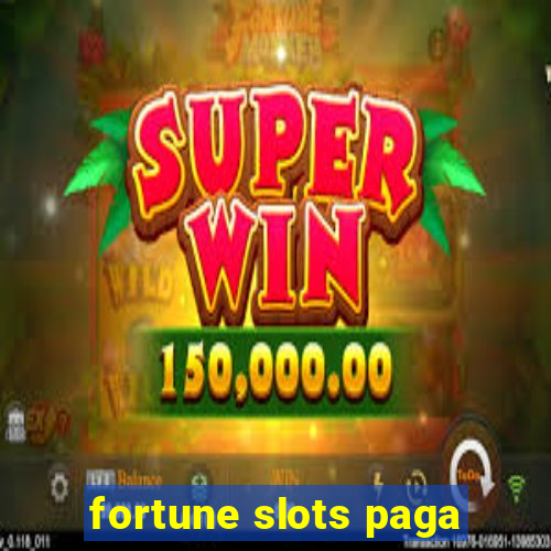 fortune slots paga