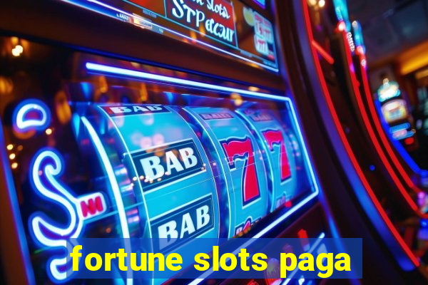 fortune slots paga