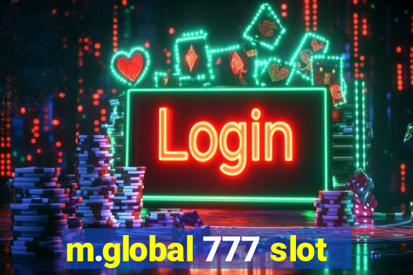 m.global 777 slot