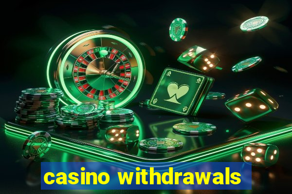 casino withdrawals