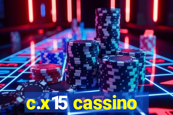 c.x15 cassino