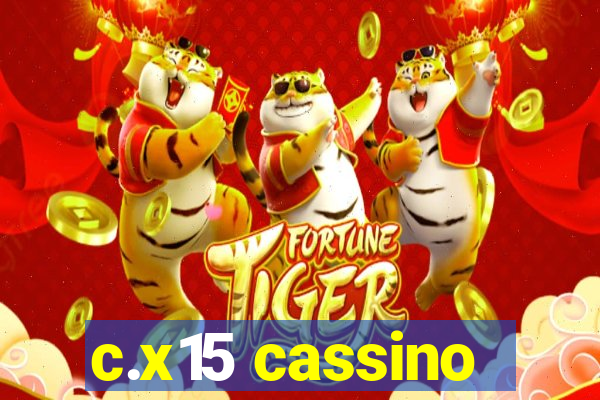 c.x15 cassino