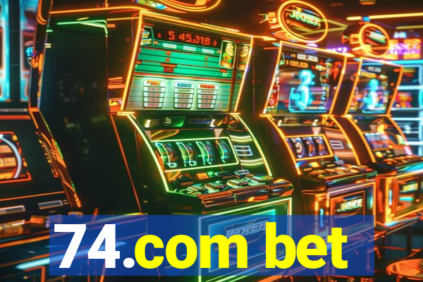 74.com bet