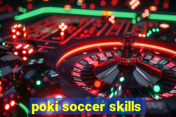 poki soccer skills