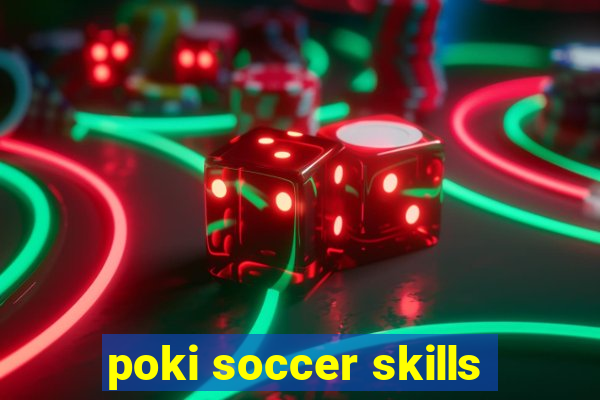 poki soccer skills