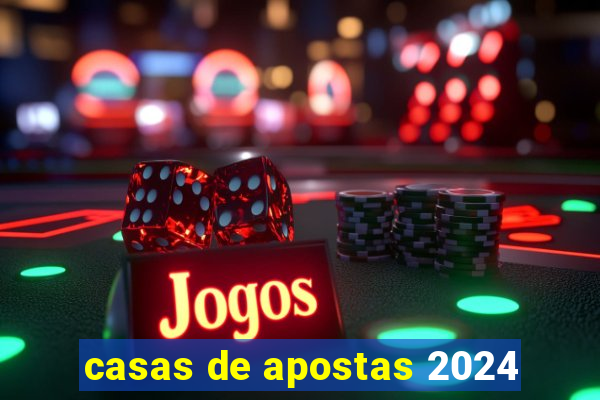 casas de apostas 2024