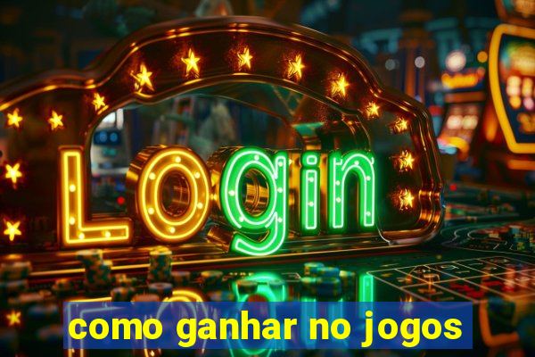 como ganhar no jogos