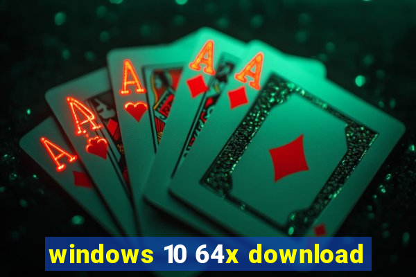 windows 10 64x download