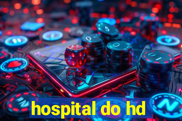 hospital do hd