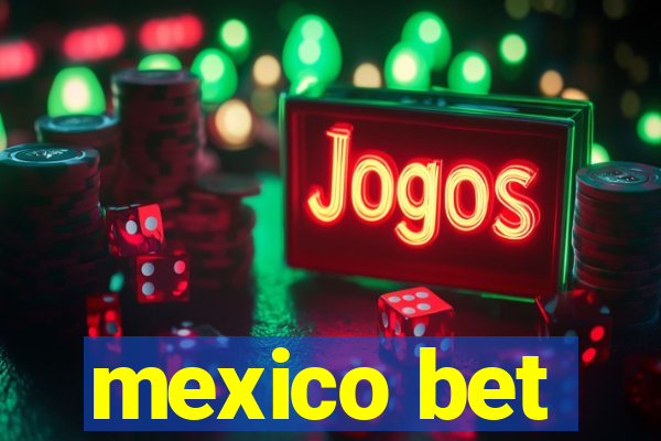 mexico bet