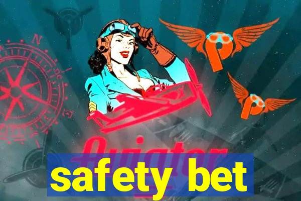 safety bet