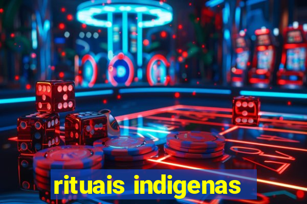 rituais indigenas