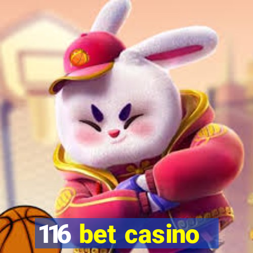 116 bet casino