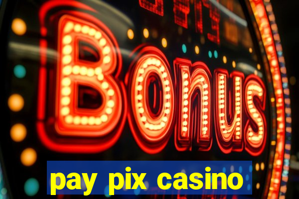 pay pix casino