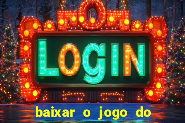 baixar o jogo do tigrinho original