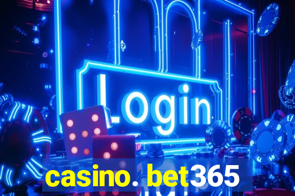 casino. bet365