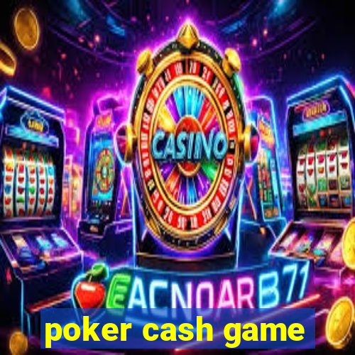 poker cash game