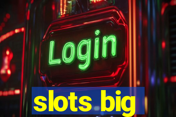 slots big