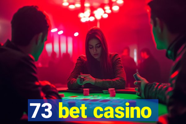 73 bet casino