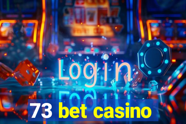 73 bet casino