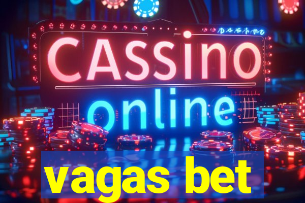 vagas bet