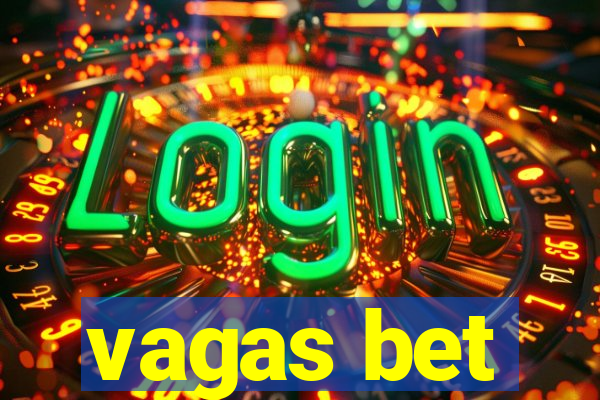 vagas bet