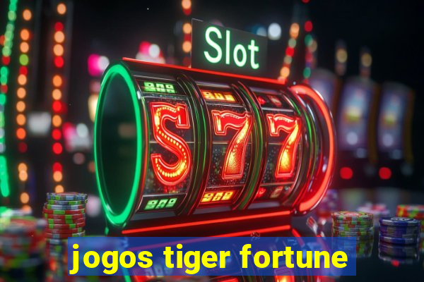 jogos tiger fortune